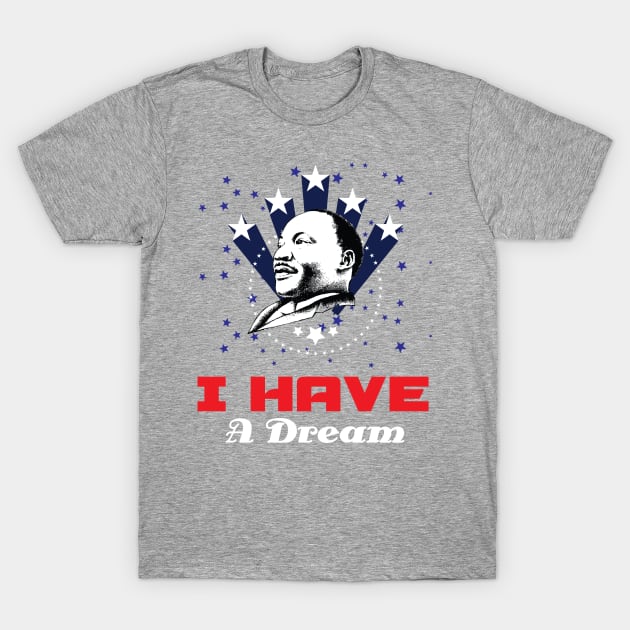 I have a dream T-Shirt by FancyVancy